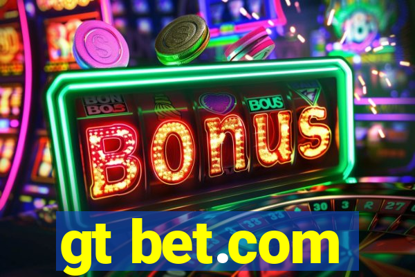 gt bet.com